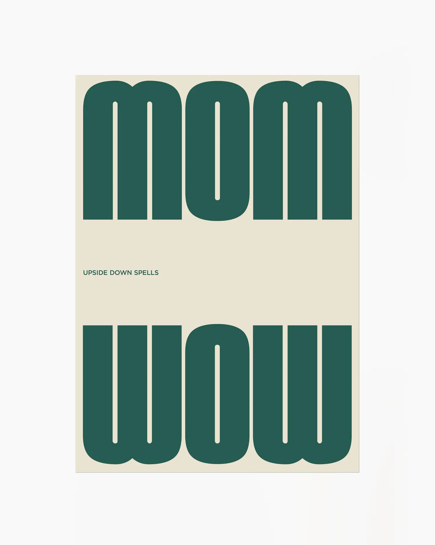 Poster with the green text 'MOM upside down spells WOW' in a minimalistic design on a beige background.