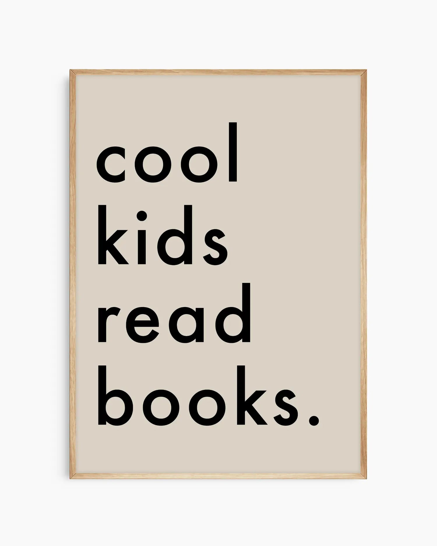 Nursery poster with 'cool kids read books.' text on a beige background, framed in an oak wooden frame.