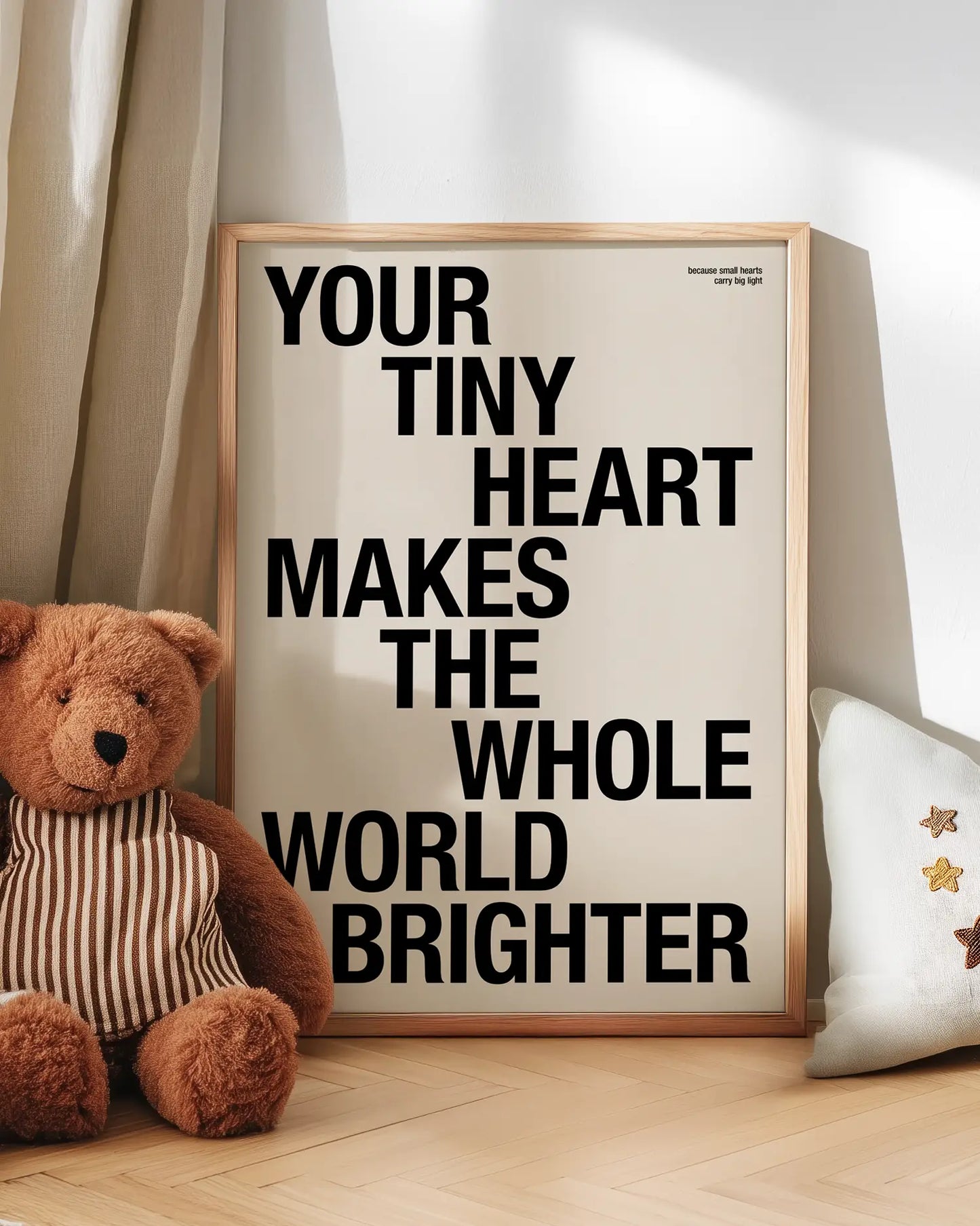 Your Tiny Heart Makes The Whole World Brighter Plakat