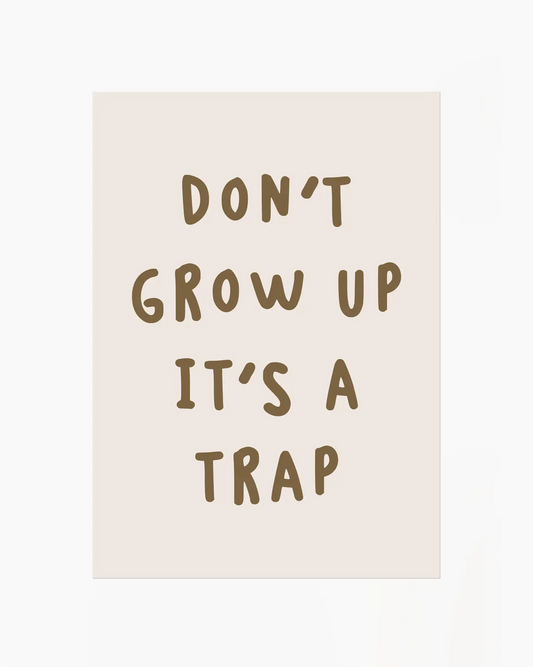 Don't Grow Up It's A Trap Poster