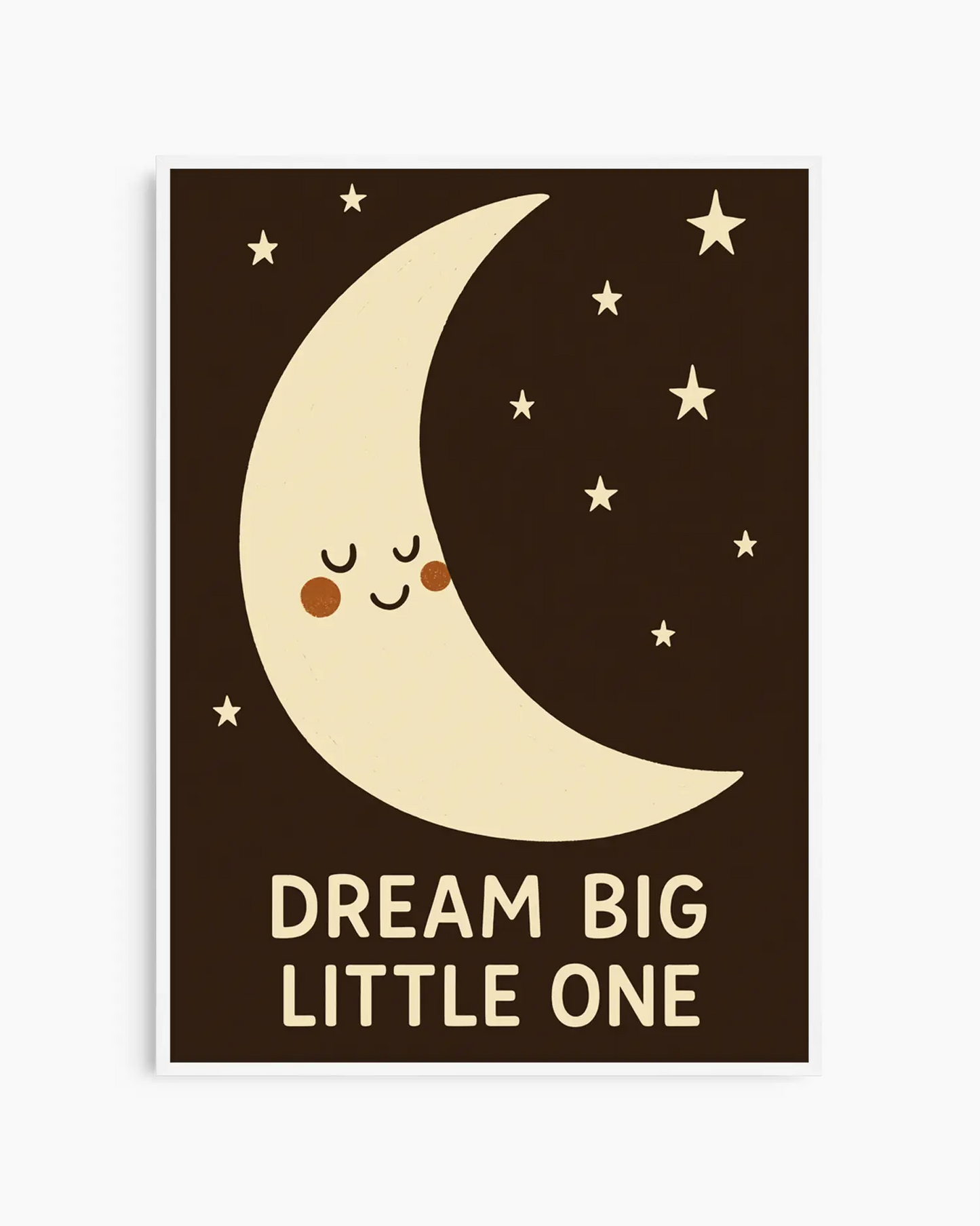 Cartoon moon with a smile and 'Dream Big Little One' text on a brown background