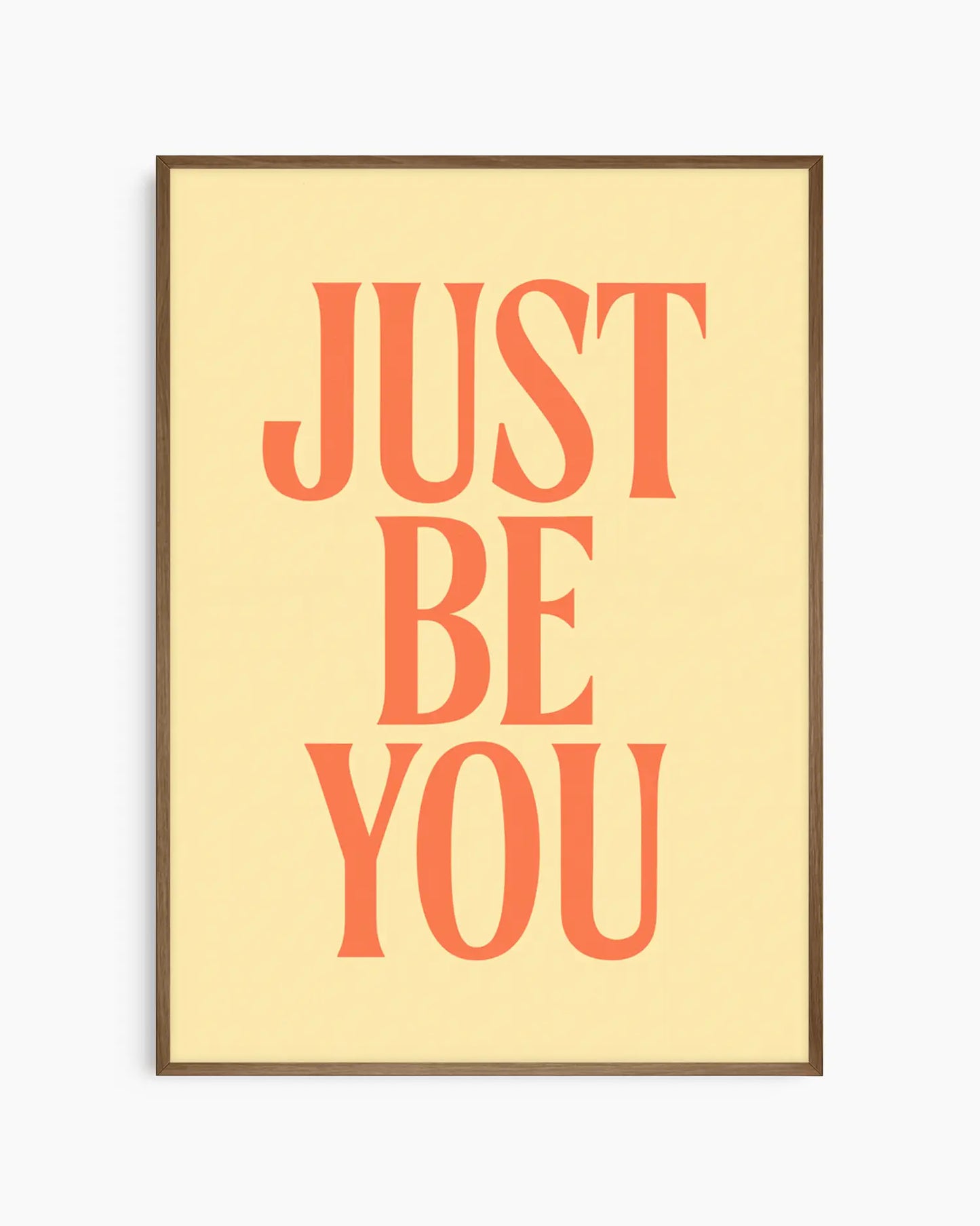 Framed poster with 'JUST BE YOU' text on a beige background